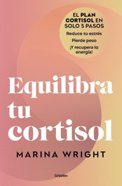 Equilibra tu cortisol, Marina Wright - GRIJALBO