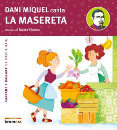 Dani Miquel canta La masereta, Dani Miquel i Antic - BROMERA EDICIONS