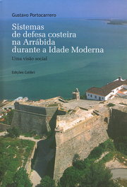 Sistemas de defensa costera na Arrábida durante a Idade Média. Uma visão social, Gustavo Portocarrero - EDIÇOES COLIBRI
