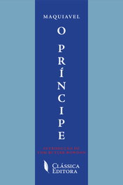 O Príncipe, Maquiavel - CLASSICA EDITORA