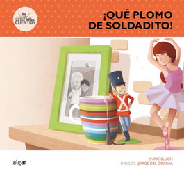 ¡Qué plomo de soldadito!, Enric Lluch - ALGAR EDITORIAL