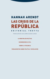 Las crisis de la República, Hannah Arendt - TROTTA EDITORIAL