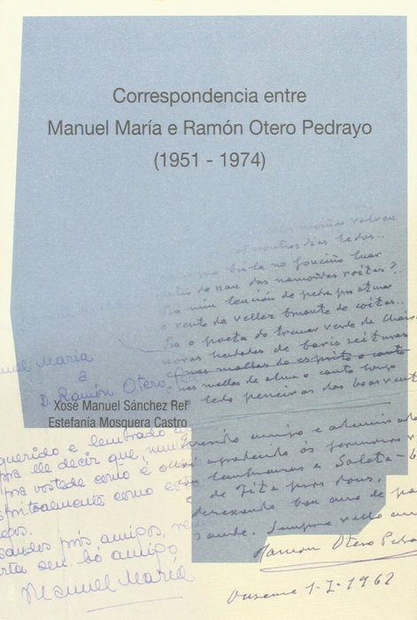 Correspondencia entre Manuel María-Ramon Otero Pedrayo, Xose Manuel Sánchez Rei - FUND.MANUEL MARIA