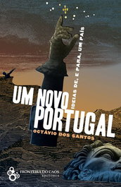 Um novo Portugal. Ideias de e para um país, Octávio dos Santos - FRONTEIRA DO CAOS EDITORES