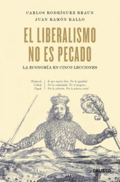 El liberalismo no es pecado, Carlos Rodríguez Braun; Juan Ramón Rallo - DEUSTO