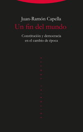 Un fin del mundo, Juan-Ramón Capella - TROTTA EDITORIAL