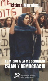 Miedo a la modernidad Islam y Democracia, Fatima Mernissi - ORIENTE Y MEDITERRANEO