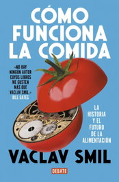 DEBATE, Cómo funciona la comida, Vaclav Smil