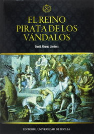 El Reino Pirata de los Vándalos, David Álvarez Jiménez - Universidad de Sevilla