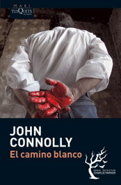El camino blanco, John Connolly - TUSQUETS