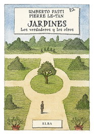 JARDINES:LOS VERDADEROS Y LOS OTROS., Umberto Pasti - ELBA EDITORIAL