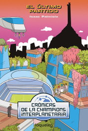 LOQUELEO, Crónicas de la Champion Interplanetaria 3, Isaac Palmiola Creus - LOQUELEO