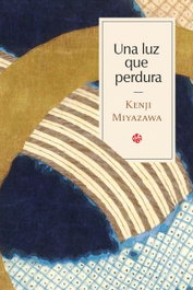 SATORI EDICIONES, UNA LUZ QUE PERDURA, Kenji Miyazawa - SATORI EDICIONES