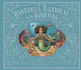 Historia Natural de las sirenas, Emily Hawking - HARPER COLLINS IBERICA