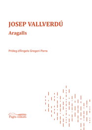 Aragalls, Josep Vallverdú Aixalá - PAGES EDITORS