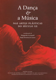 A Dança e a Música - Nas Artes Plásticas do Século XX, VV.AA. - EDIÇOES COLIBRI