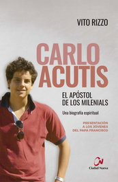 Carlo Acutis. El apóstol de los milenials, Vito Rizzo - CIUDAD NUEVA