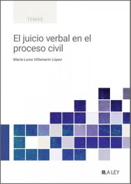 El juicio verbal en el proceso civil, María Luisa Villamarín López - LA LEY