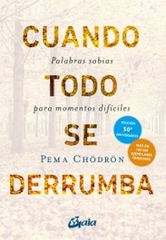 GAIA Cuando todo se derrumba, Pema Chödrön - GAIA