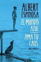 El mundo azul, Albert Espinosa - DEBOLSILLO