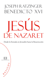 8.Jesus Nazaret: Desde Entrada Jerusalen Hasta Resurreccion, Joseph Ratzinger (Benedicto XVI) - ENCUENTRO