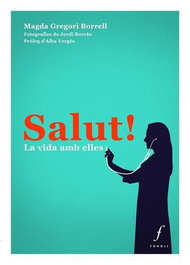 Salut!: La vida amb elles, Magda Gregori - Fonoll Editorial
