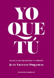 LOS ACIERTOS, Yo que tú: Manual de Gramática y de Poesía, Juan Vicente Piqueras