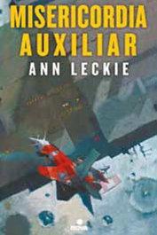 Misericordia Auxiliar, Ann Leckie - Penguin Random House Grupo Editorial, S.A.U.