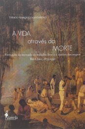 A vida através da Morte, Thiago Marques Mandarino - ALAMEDA