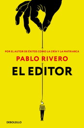El editor, Pablo Rivero - DEBOLSILLO