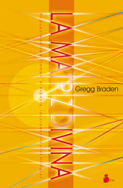 SIRIO EDITORIAL, La matriz divina, Gregg Braden - SIRIO EDITORIAL