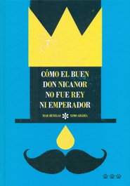 Tres Tigres Tristes, Cómo el buen Don Nicanor no fue rey ni emperador - Tres Tigres Tristes