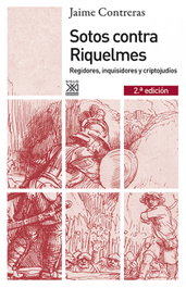 Sotos contra Riquelmes, Jaime Contreras - SIGLO XXI EDITORES