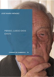 Pienso, luego Dios existe, José María Mendez - DIGITAL REASONS