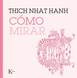 Cómo mirar, Thich Nhat Hanh - KAIROS