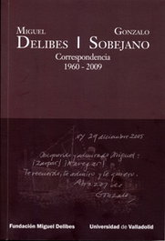 Miguel Delibes & Gonzalo Sobejano: Correspondencia, Amparo Medina - UNIV.VALLADOLID