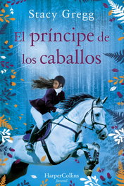 HARPER COLLINS IBERICA, El príncipe de los caballos, Stacy Gregg