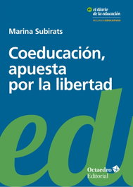 Coeducación apuesta por la libertad, Marina Subirats - OCTAEDRO EDICIONES