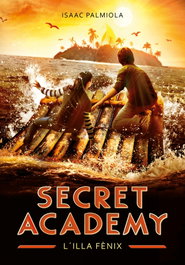 MONTENA, L'illa Fènix (Secret Academy 1) - Isaac Palmiola
