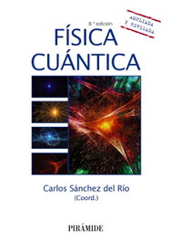 Física cuántica, Carlos Sánchez del Río - PIRAMIDE