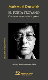 El poeta troyano, Mahmud Darwish - ORIENTE Y MEDITERRANEO