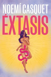 Éxtasis, Noemi Casquet - EDICIONES B