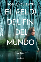 El reloj del fin del mundo, Sònia Valiente - PLAZA & JANES