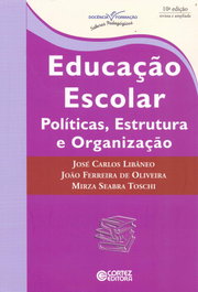 Educação escolar: políticas, estrutura e organização, José Carlos Libâneo e outros - CORTEZ EDITORA