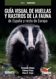 TUNDRA Guía visual de huellas y rastros de la fauna de España y resto de Europa, Fernando Gomez/Paloma Troya/Elvia G. Troya - TUNDRA