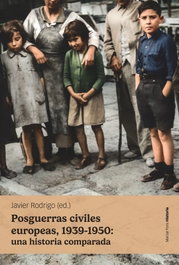Posguerras civiles europeas, 1939-1950: una historia comparada, Javier Rodrigo Sánchez - MARCIAL PONS