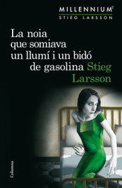 La noia que somiava un llumi i un bido de gasolina, Stieg Larsson - COLUMNA EDICIONS