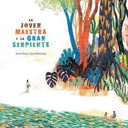 JUVENTUD LA JOVEN MAESTRA Y LA GRAN SERPIENTE, IRENE VASCO - JUVENTUD