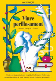 VIURE PERILLOSAMENT, Gemma Pasqual i Escrivà - COMANEGRA