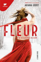 Fleur. Mi desesperada decisión, Ariana Godoy - MONTENA